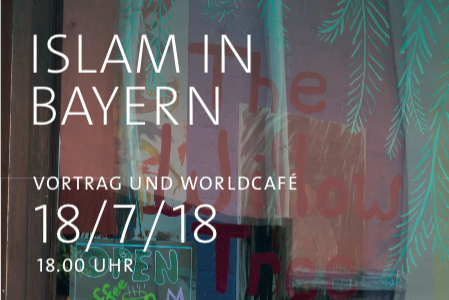 Towards entry "Islam in Bayern – Lecture Series and Worldcafé on 18th July 2018"